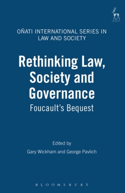 Rethinking Law, Society and Governance - Foucault's Bequest