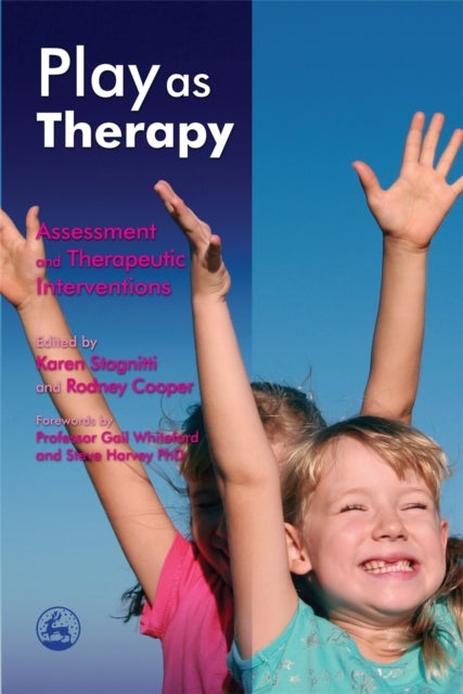 Play as Therapy - Assessment and Therapeutic Interventions
