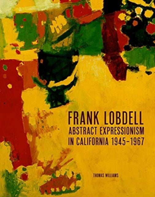 Frank Lobdell & Abstract Expressionism in California