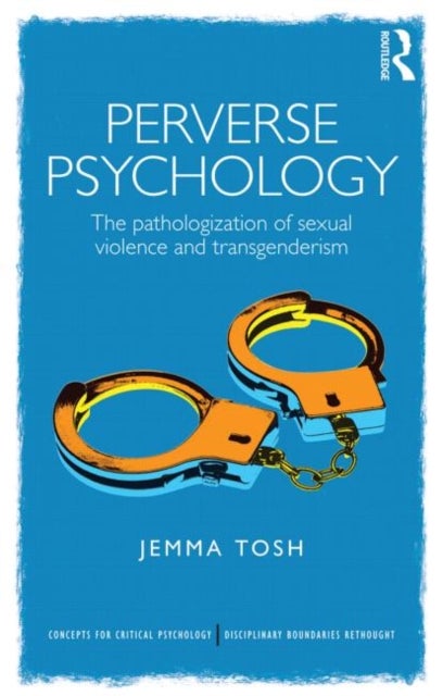 Perverse Psychology - The pathologization of sexual violence and transgenderism
