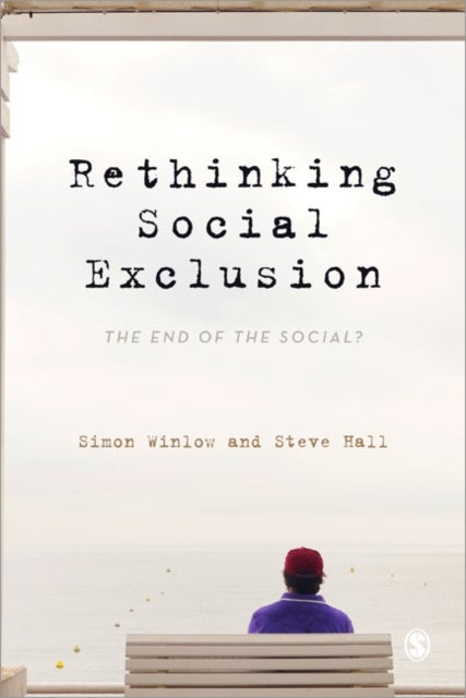 Rethinking Social Exclusion - The End of the Social?