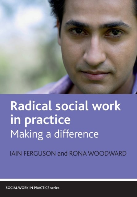 Radical social work in practice – Making a differe nce - Making a difference