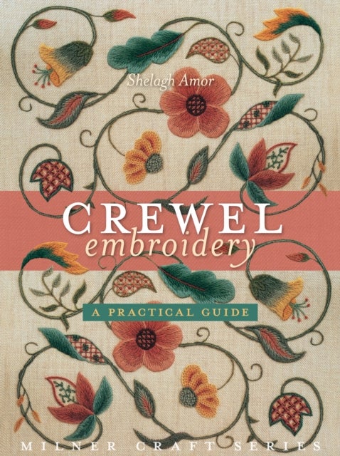 Crewel Embroidery - A Practical Guide