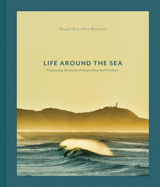 Life Around the Sea - Capturing the Heart of Australian Surf Culture