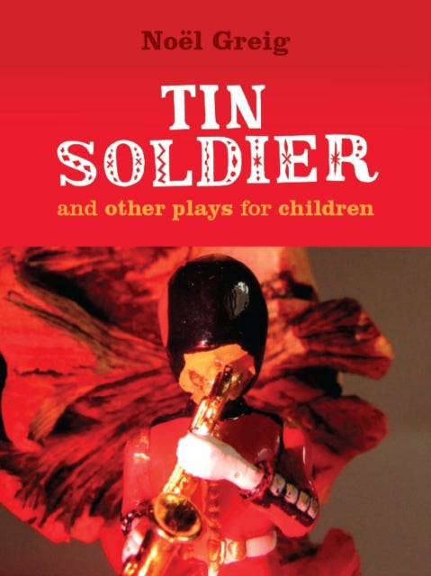 Tin Soldier - and Other Plays for Children