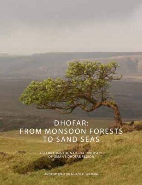 Dhofar - Monsoon Mountains to Sand Seas
