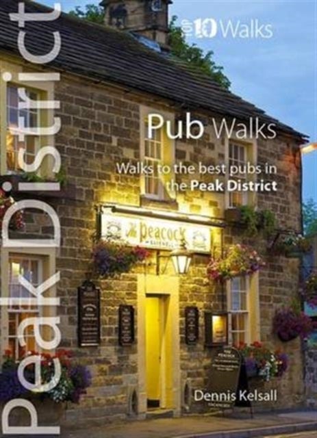 Pub Walks - Top 10 Walks Series, Peak District - Walks to the best pubs in the Peak District