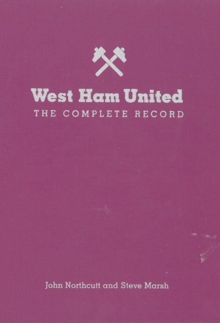 West Ham: The Complete Record Special Limited Edition