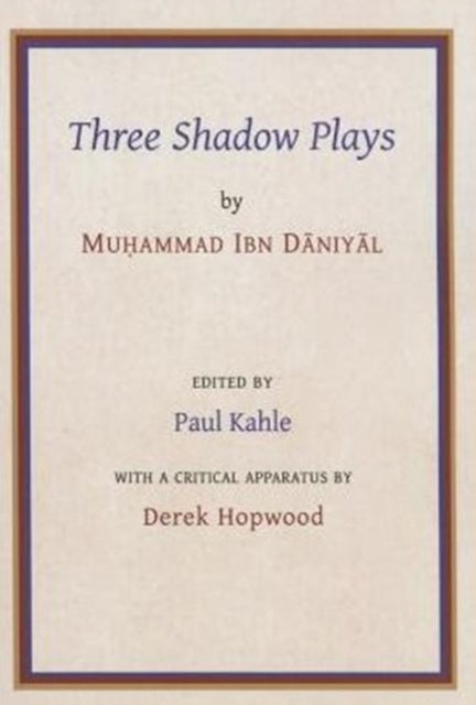 Three Shadow Plays by Muhammad Ibn Daniyal