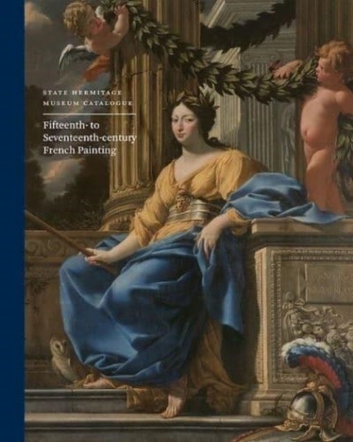 State Hermitage Museum Catalogue - Fifteenth- to Seventeenth-Century French Painting