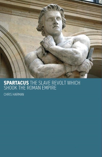 Spartacus - The slave revolt which shook the roman empire