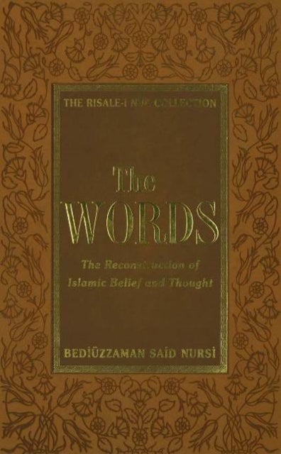 Words - The Reconstruction of Islamic Belief and Thought from the Risale-i Nur Collection