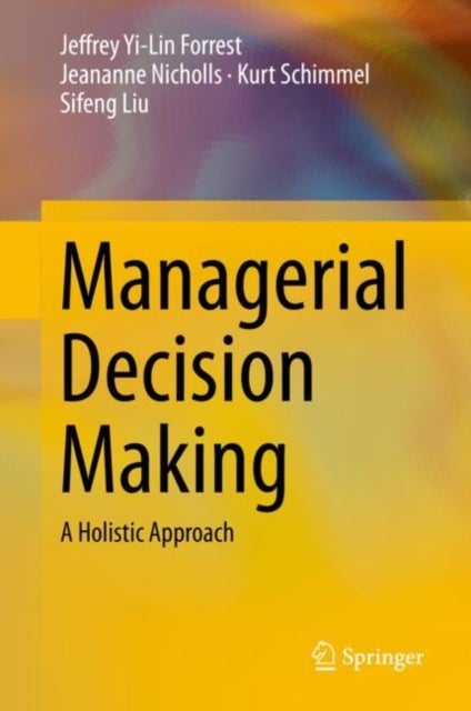 Managerial Decision Making - A Holistic Approach