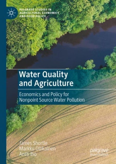 Water Quality and Agriculture - Economics and Policy for Nonpoint Source Water Pollution