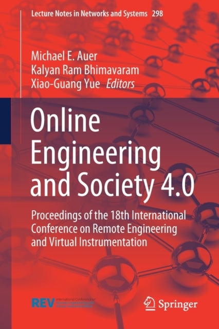 Online Engineering and Society 4.0 - Proceedings of the 18th International Conference on Remote Engineering and Virtual Instrumentation