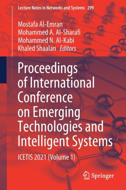 Proceedings of International Conference on Emerging Technologies and Intelligent Systems - ICETIS 2021 (Volume 1)