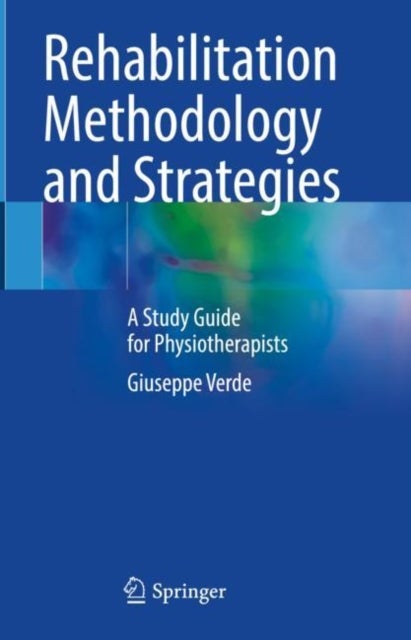 Rehabilitation Methodology and Strategies - A Study Guide for Physiotherapists