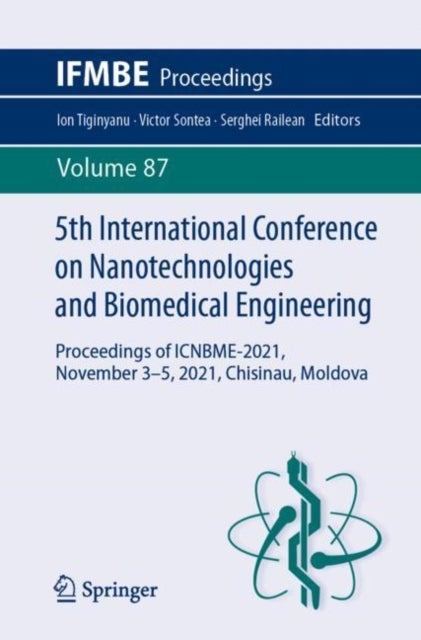 5th International Conference on Nanotechnologies and Biomedical Engineering - Proceedings of ICNBME-2021, November 3-5, 2021, Chisinau, Moldova