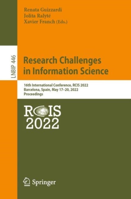 Research Challenges in Information Science - 16th International Conference, RCIS 2022, Barcelona, Spain, May 17–20, 2022, Proceedings