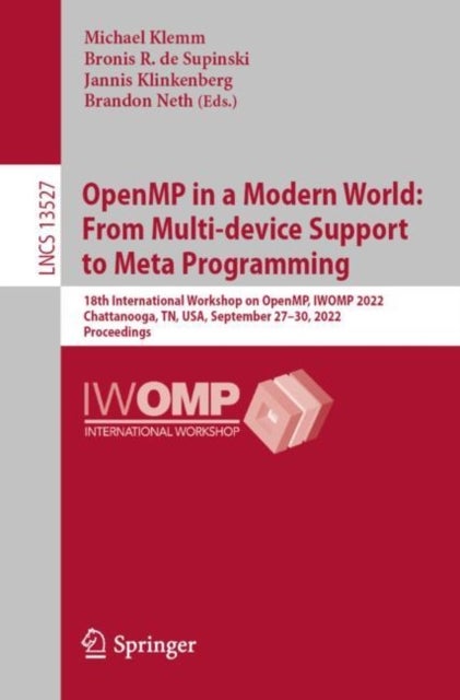 OpenMP in a Modern World - 18th International Workshop on OpenMP, IWOMP 2022, Chattanooga, TN, USA, September 27–30, 2022, Proceedings