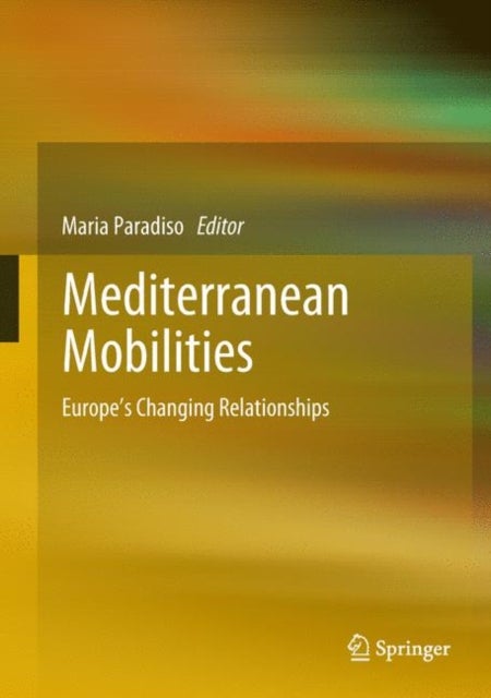 Mediterranean Mobilities - Europe's Changing Relationships