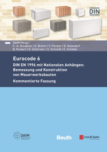 Eurocode 6 - DIN EN 1996 mit Nationalen Anhangen - Bemessung und Konstruktion von Mauerwerksbauten. Kommentierte Fassung