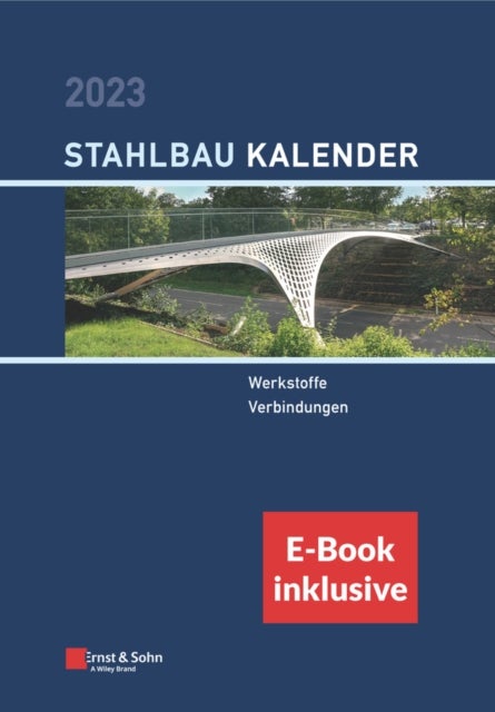 Stahlbau–Kalender 2023 - Schwerpunkte: Werkstoffe, Verbindungen (inkl. e-Book als PDF)