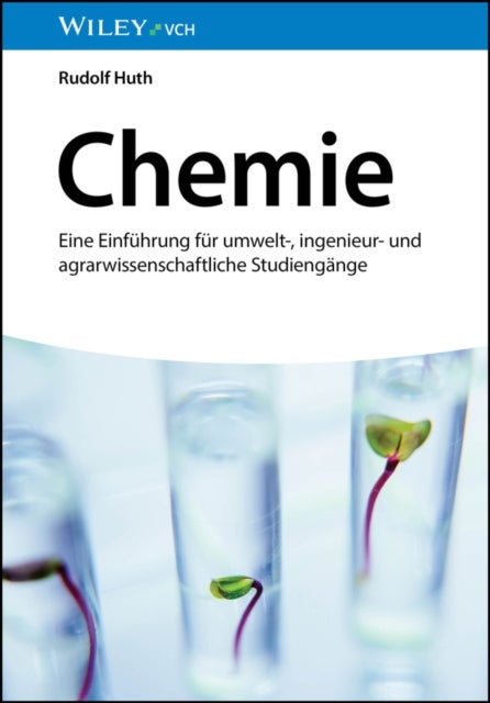 Chemie – Eine Einführung für umwelt–, ingenieur– und agrarwissenschaftliche Studiengänge