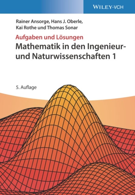 Mathematik in den Ingenieur– und Naturwissenschaften 1 - Aufgaben und Losungen