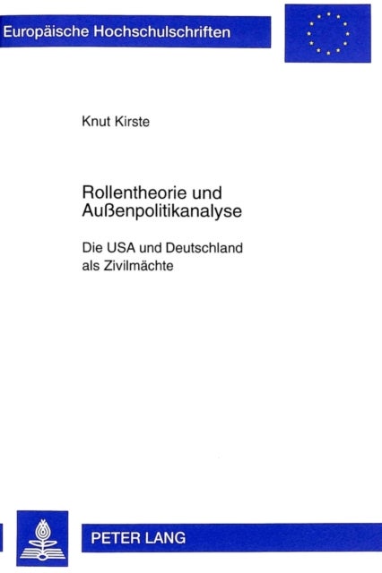 Rollentheorie und Außenpolitikanalyse - Die USA Und Deutschland ALS Zivilmaechte
