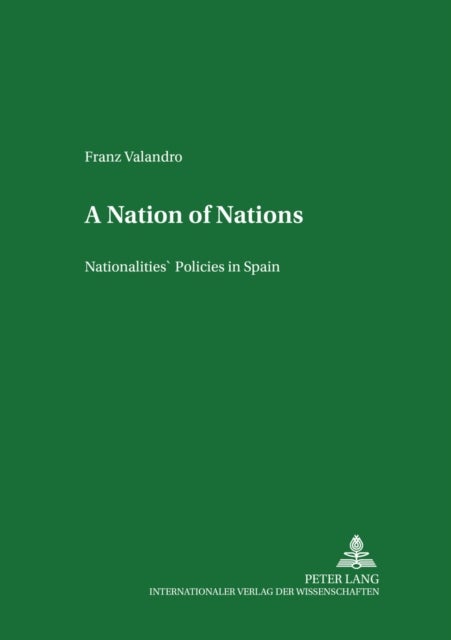 A Nation of Nations - Nationalities’ Policies in Spain