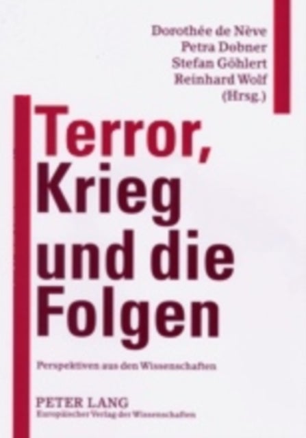 Terror, Krieg Und Die Folgen - Perspektiven Aus Den Wissenschaften