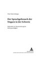 Der Sprachgebrauch Der Ungarn in Der Schweiz
