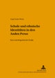 Schule Und Ethnische Identitaeten in Den Anden Perus