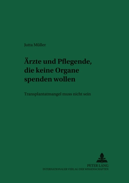 Aerzte und Pflegende, die keine Organe spenden wollen - Transplantatmangel Muss Nicht Sein