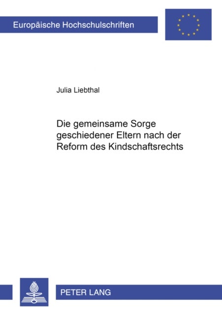 Die gemeinsame Sorge geschiedener Eltern nach der Reform des Kindschaftsrechts