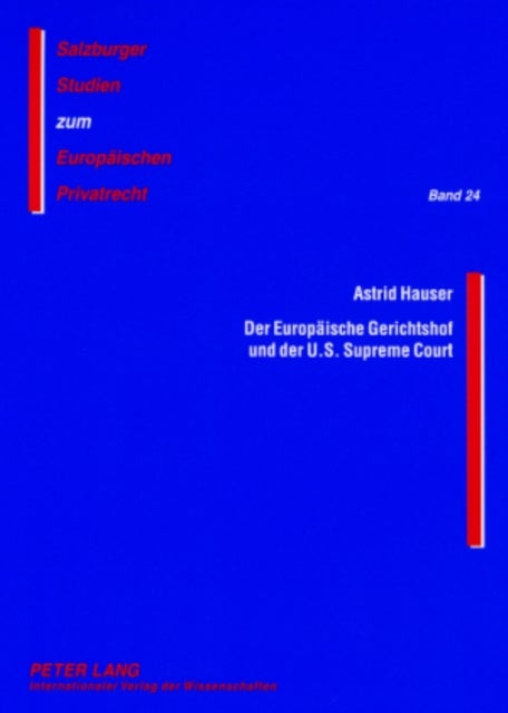 Der Europaeische Gerichtshof Und Der U.S. Supreme Court - Eine Vergleichende Analyse Ausgewaehlter Aspekte