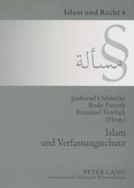 Islam Und Verfassungsschutz - Dokumentation Der Tagung Am 7. Dezember 2006 an Der Universitaet Muenster