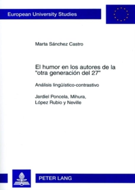 El Humor En Los Autores de la «Otra Generacion del 27» - Analisis lingueistico-contrastivo- Jardiel Poncela, Mihura, Lopez Rubio y Neville