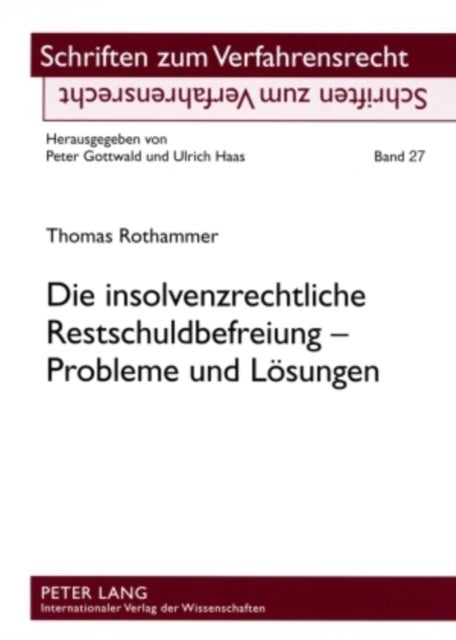 Die insolvenzrechtliche Restschuldbefreiung –   Probleme und Loesungen