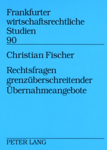 Rechtsfragen grenzueberschreitender Uebernahmeangebote
