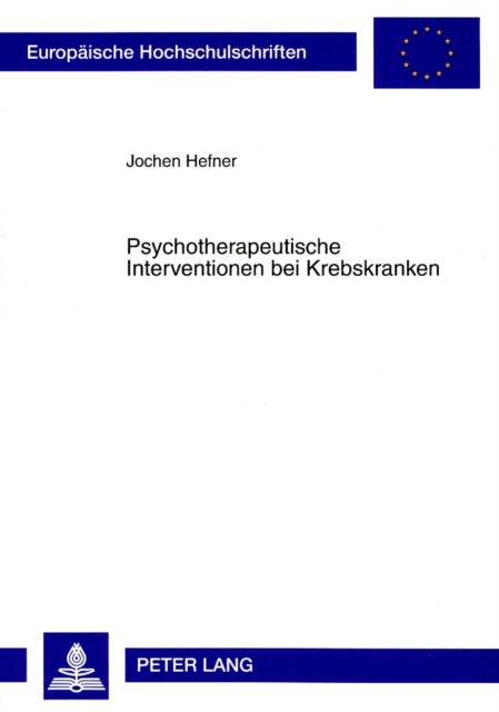 Psychotherapeutische Interventionen bei Krebskranken - Analyse Der Ergebnisse Psychoonkologischer Interventionsstudien
