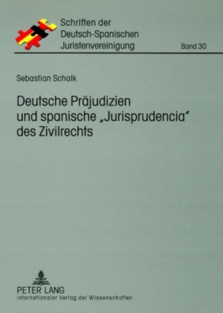 Deutsche Praejudizien Und Spanische «Jurisprudencia» Des Zivilrechts - Eine Vergleichende Gegenueberstellung
