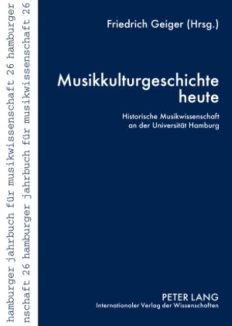 Musikkulturgeschichte heute - Historische Musikwissenschaft an Der Universitaet Hamburg
