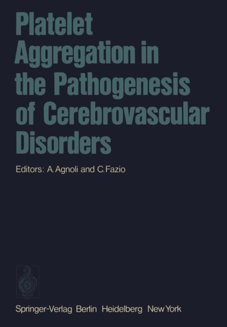 Platelet Aggregation in the Pathogenesis of Cerebrovascular Disorders - Proceedings of the Round Table Conference. Rome, October 30 – 31, 1974