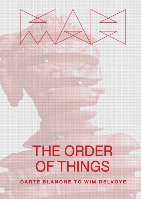 The Order of Things - Carte Blanche to Wim Delvoye