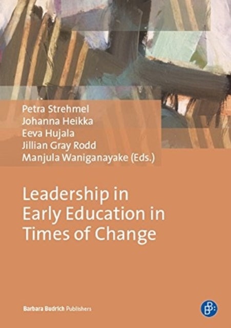 Leadership in Early Education in Times of Change - Research from five continents - Research from five continents