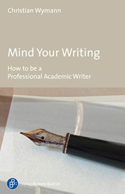Mind Your Writing ¿ How to be a Professional Academic Writer
