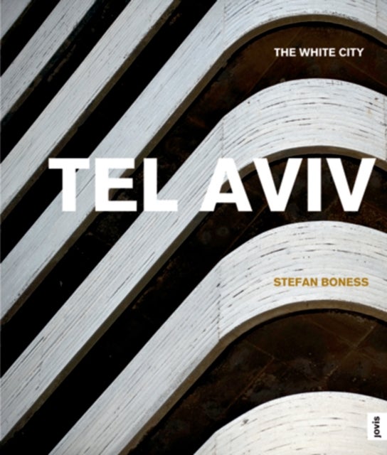 Tel Aviv – The White City - The White City