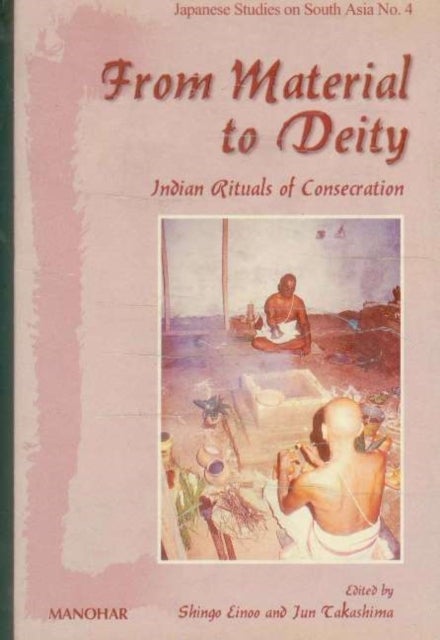 From Material to Deity - Indian Rituals of Consecration